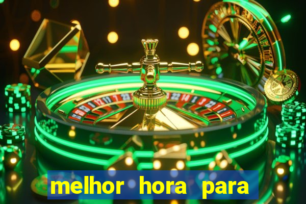 melhor hora para jogar fortune touro